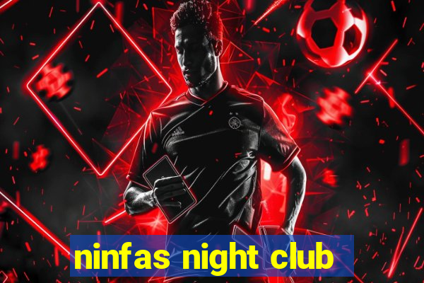 ninfas night club